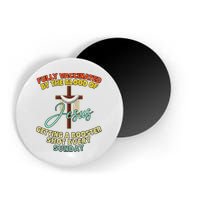 Fully Vaccinated By The Blood Of Jesus Getting A Booster Shot Every Sunday Magnet