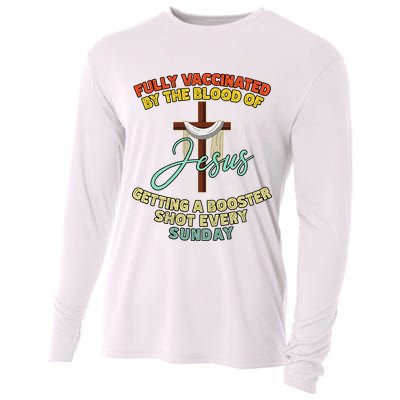 Fully Vaccinated By The Blood Of Jesus Getting A Booster Shot Every Sunday Cooling Performance Long Sleeve Crew
