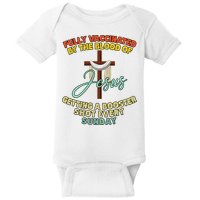 Fully Vaccinated By The Blood Of Jesus Getting A Booster Shot Every Sunday Baby Bodysuit