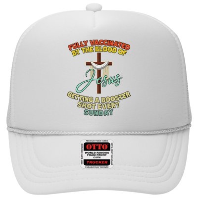 Fully Vaccinated By The Blood Of Jesus Getting A Booster Shot Every Sunday Trucker Hat