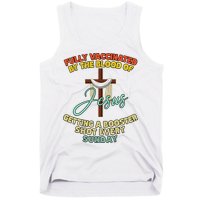Fully Vaccinated By The Blood Of Jesus Getting A Booster Shot Every Sunday Tank Top