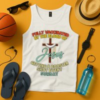 Fully Vaccinated By The Blood Of Jesus Getting A Booster Shot Every Sunday Tank Top