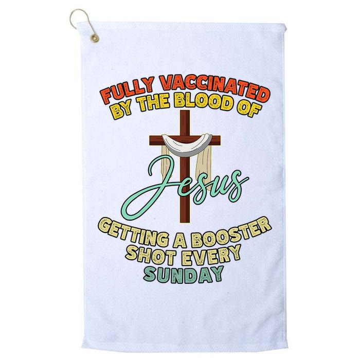 Fully Vaccinated By The Blood Of Jesus Getting A Booster Shot Every Sunday Golf Towel