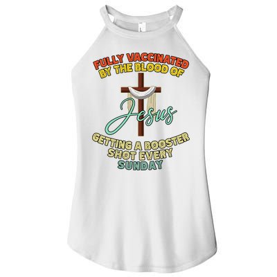 Fully Vaccinated By The Blood Of Jesus Getting A Booster Shot Every Sunday Women's Perfect Tri Rocker Tank