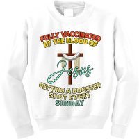 Fully Vaccinated By The Blood Of Jesus Getting A Booster Shot Every Sunday Kids Sweatshirt
