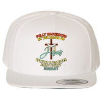 Fully Vaccinated By The Blood Of Jesus Getting A Booster Shot Every Sunday Wool Snapback Cap