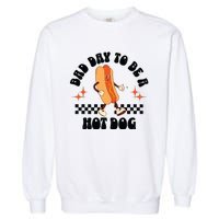 Funny Vintage Bad Day To Be A Hotdog Garment-Dyed Sweatshirt