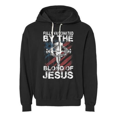 Fully Vaccinated By The Blood Of Jesus Faith Christian Garment-Dyed Fleece Hoodie