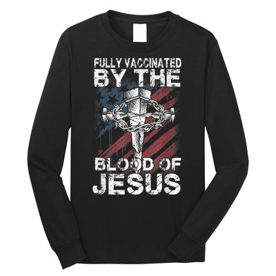 Fully Vaccinated By The Blood Of Jesus Faith Christian Long Sleeve Shirt