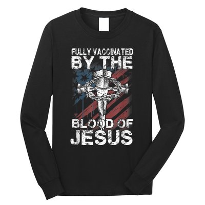 Fully Vaccinated By The Blood Of Jesus Faith Christian Long Sleeve Shirt