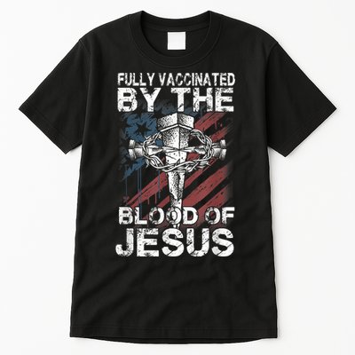 Fully Vaccinated By The Blood Of Jesus Faith Christian Tall T-Shirt