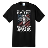 Fully Vaccinated By The Blood Of Jesus Faith Christian Tall T-Shirt