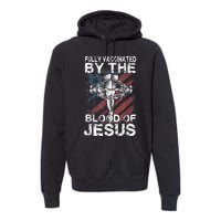 Fully Vaccinated By The Blood Of Jesus Faith Christian Premium Hoodie