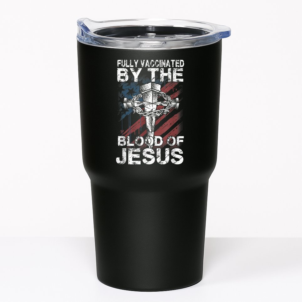 Fully Vaccinated By The Blood Of Jesus Faith Christian Tumbler