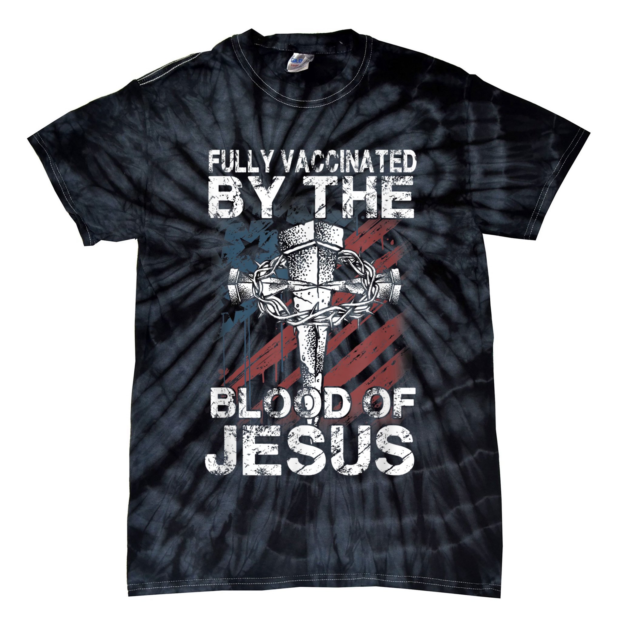 Fully Vaccinated By The Blood Of Jesus Faith Christian Tie-Dye T-Shirt