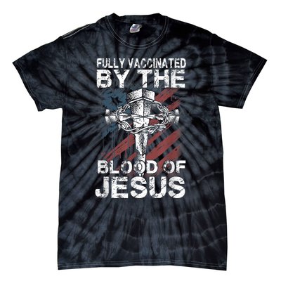 Fully Vaccinated By The Blood Of Jesus Faith Christian Tie-Dye T-Shirt