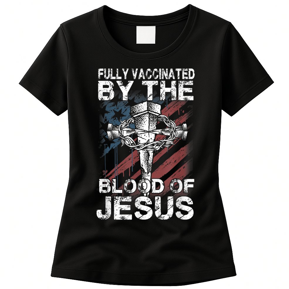 Fully Vaccinated By The Blood Of Jesus Faith Christian Womens T-Shirt