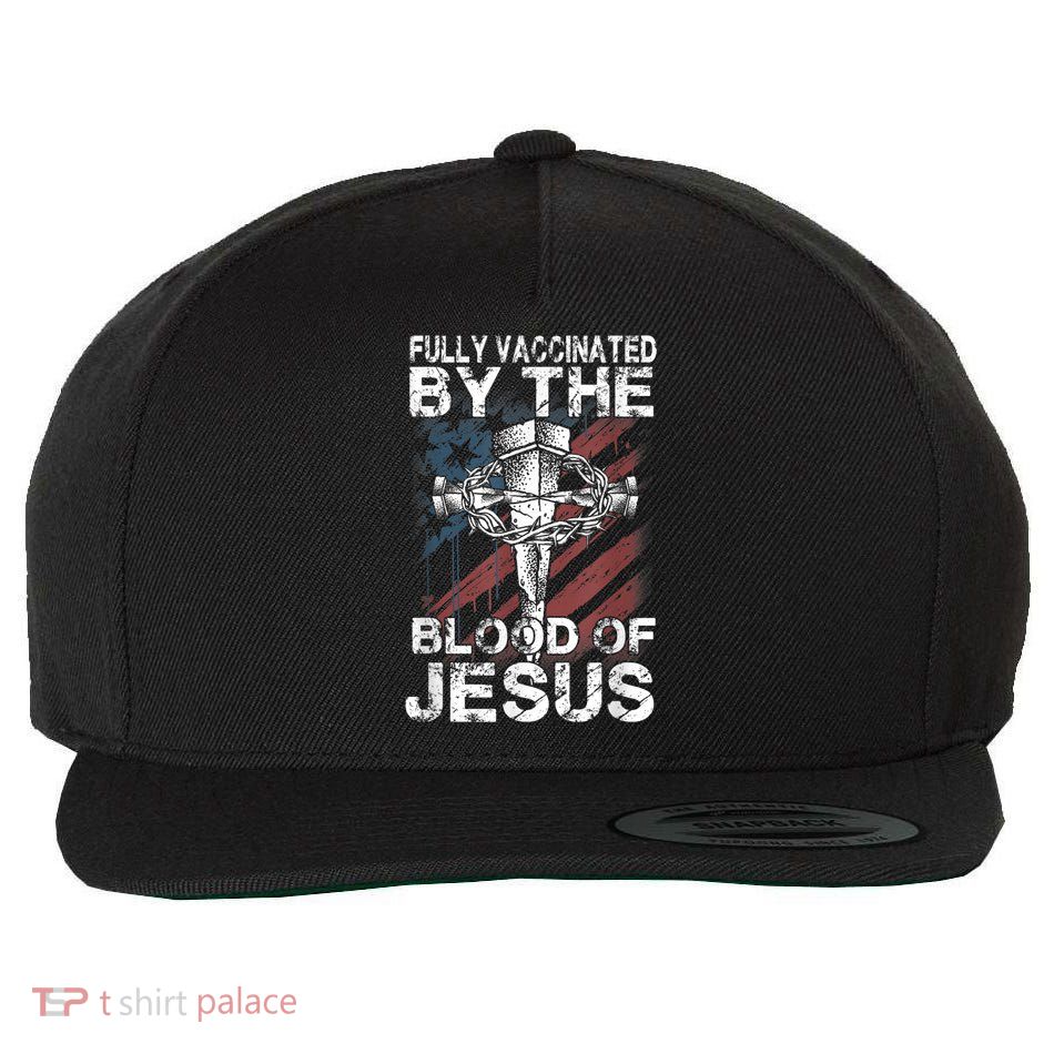 Fully Vaccinated By The Blood Of Jesus Faith Christian Wool Snapback Cap