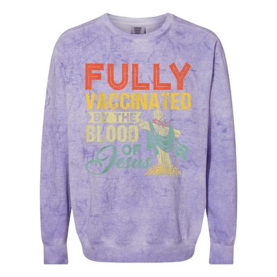 Fully Vaccinated By The Blood Of Jesus Funny Christian Colorblast Crewneck Sweatshirt