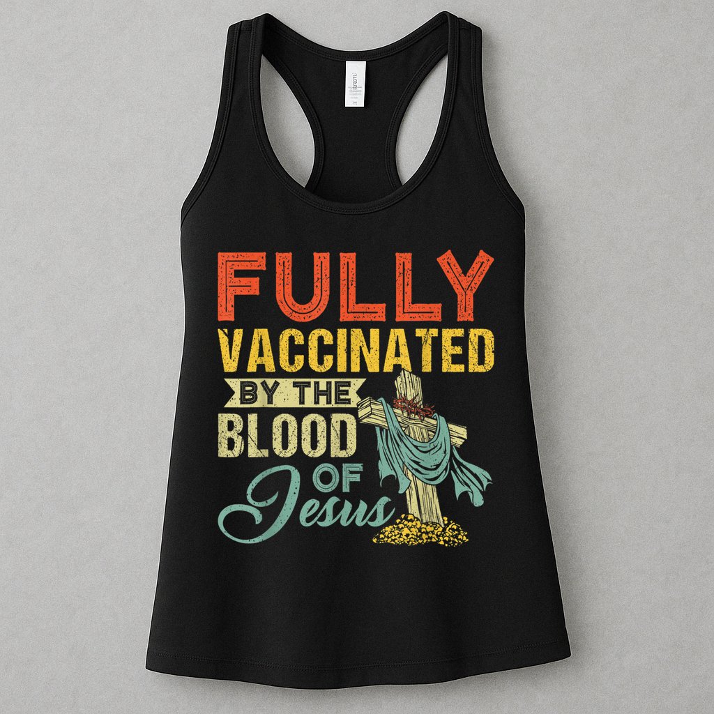 Fully Vaccinated By The Blood Of Jesus Funny Christian Womens Tank Top