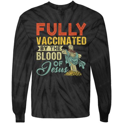 Fully Vaccinated By The Blood Of Jesus Funny Christian Tie-Dye Long Sleeve Shirt