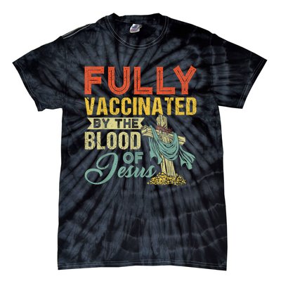 Fully Vaccinated By The Blood Of Jesus Funny Christian Tie-Dye T-Shirt