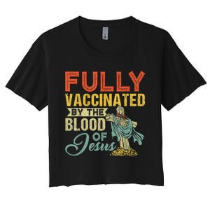 Fully Vaccinated By The Blood Of Jesus Funny Christian Women's Crop Top Tee