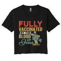 Fully Vaccinated By The Blood Of Jesus Funny Christian Women's Crop Top Tee