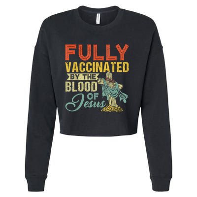 Fully Vaccinated By The Blood Of Jesus Funny Christian Cropped Pullover Crew