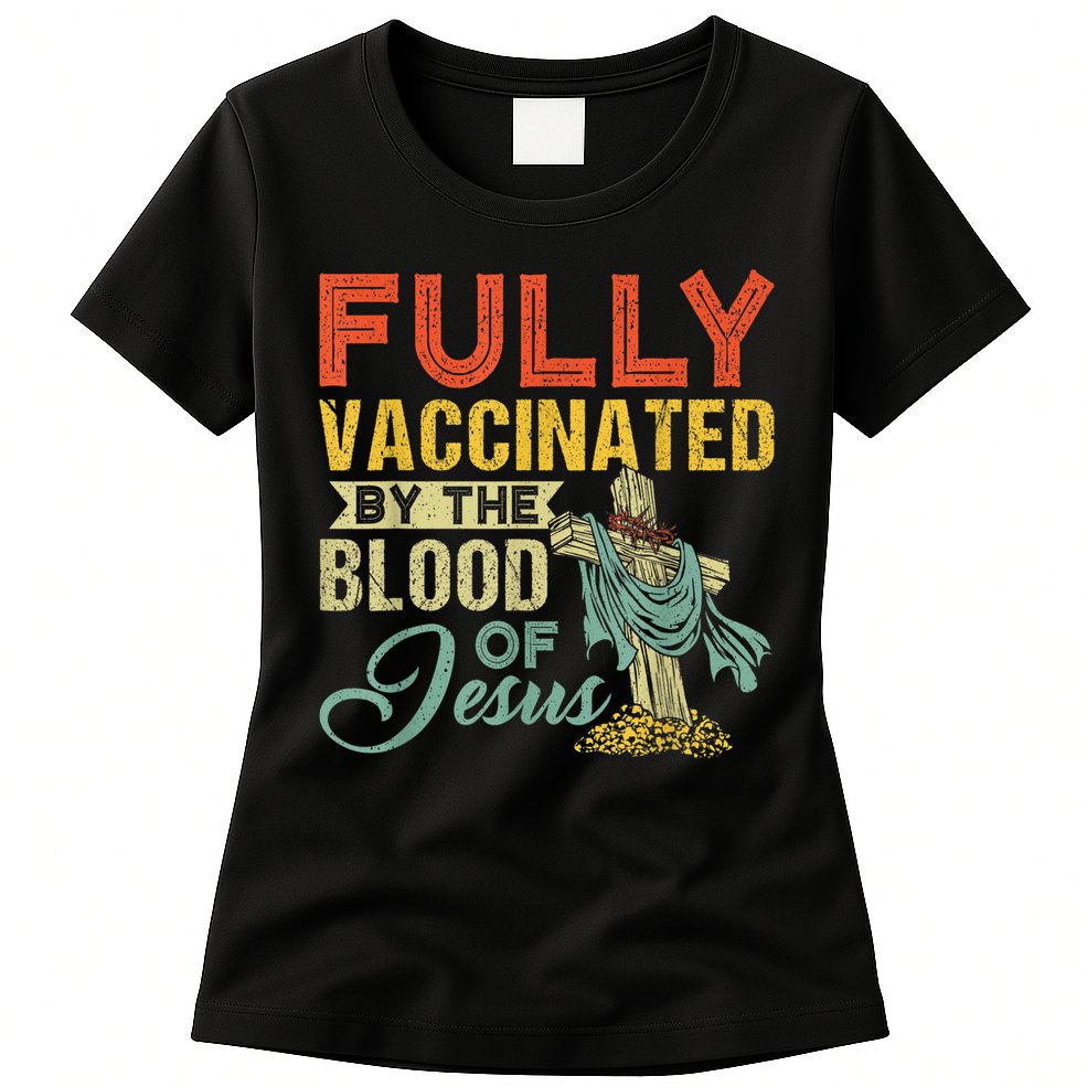Fully Vaccinated By The Blood Of Jesus Funny Christian Womens T-Shirt