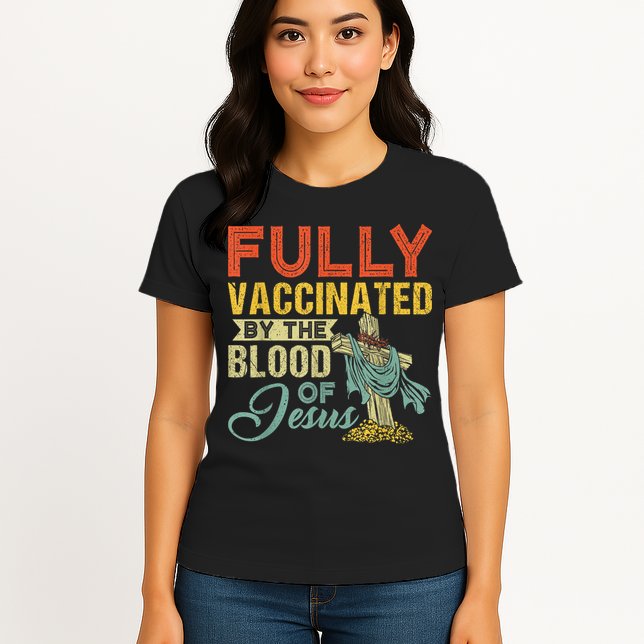 Fully Vaccinated By The Blood Of Jesus Funny Christian Womens T-Shirt