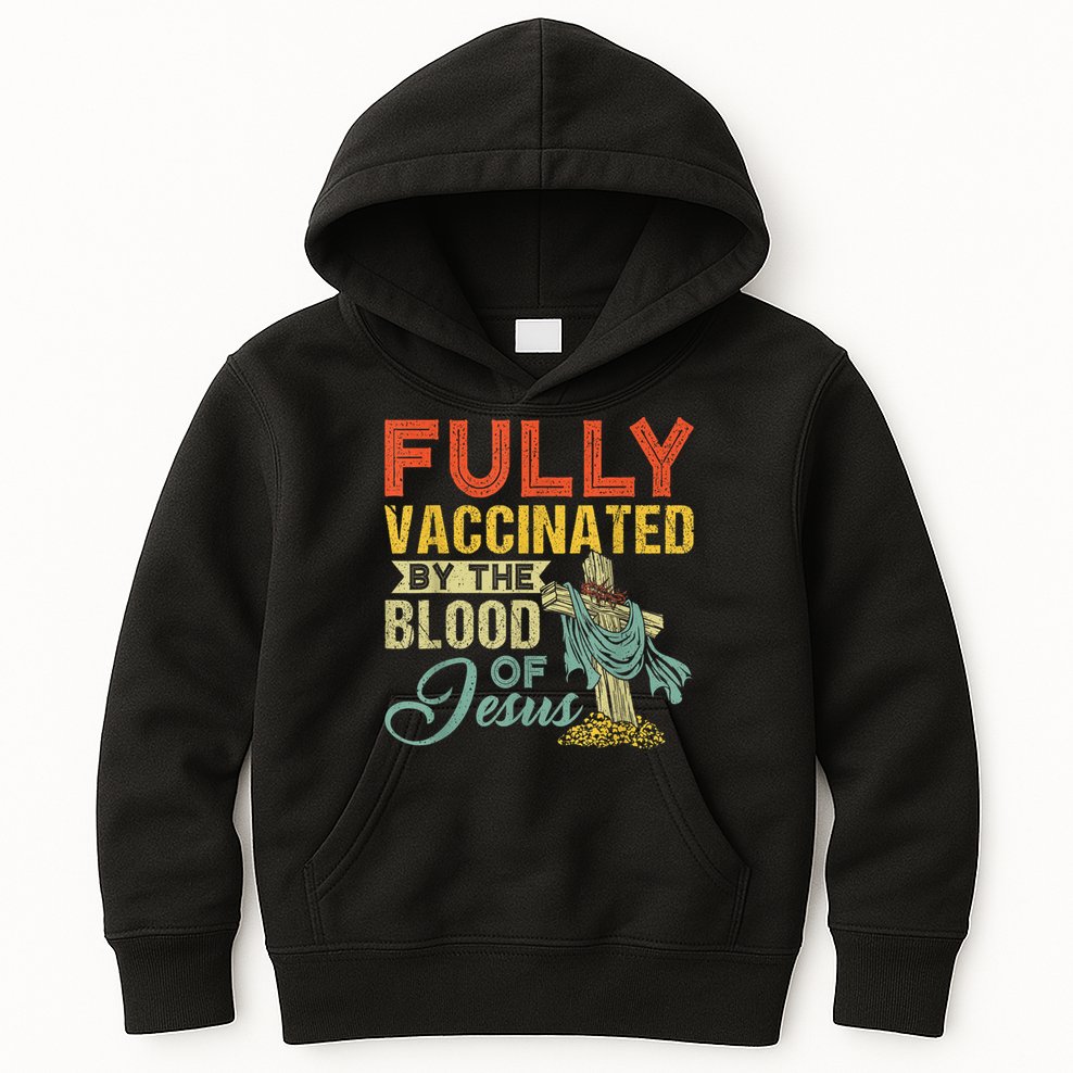 Fully Vaccinated By The Blood Of Jesus Funny Christian Kids Hoodie