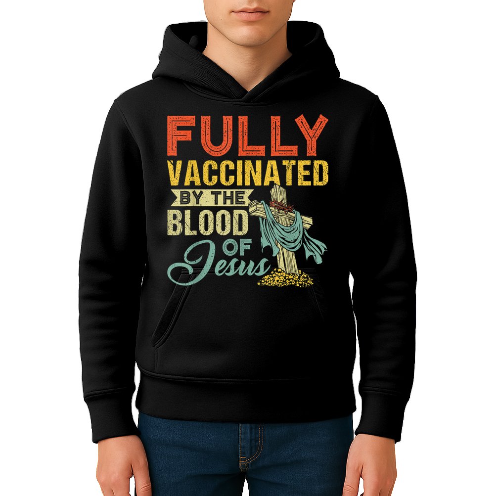 Fully Vaccinated By The Blood Of Jesus Funny Christian Kids Hoodie