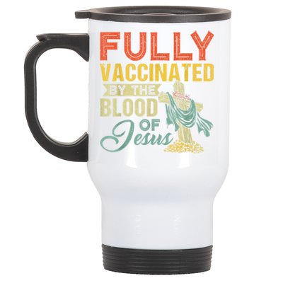 Fully Vaccinated By The Blood Of Jesus Funny Christian Stainless Steel Travel Mug