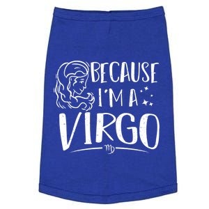 Funny Virgo: Because Im A Virgo Astrology Funny Gift Doggie Tank