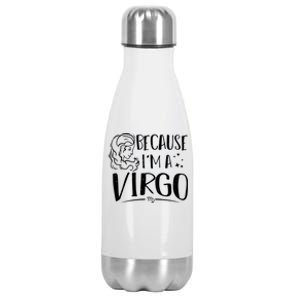 Funny Virgo: Because Im A Virgo Astrology Funny Gift Stainless Steel Insulated Water Bottle