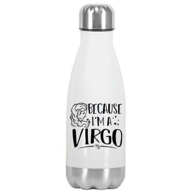 Funny Virgo: Because Im A Virgo Astrology Funny Gift Stainless Steel Insulated Water Bottle