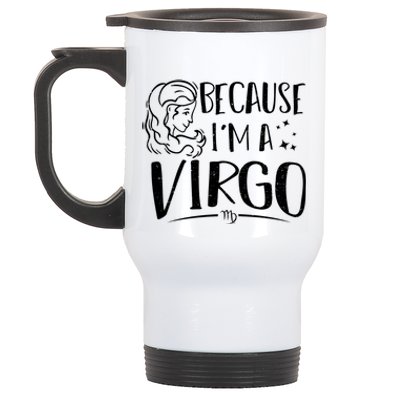 Funny Virgo: Because Im A Virgo Astrology Funny Gift Stainless Steel Travel Mug