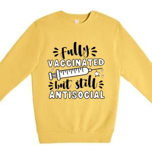 Fully Vaccinated But Still Antisocial Premium Crewneck Sweatshirt