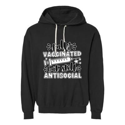 Fully Vaccinated But Still Antisocial Garment-Dyed Fleece Hoodie