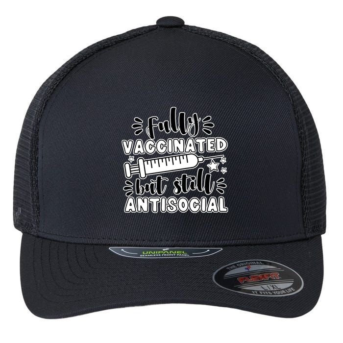 Fully Vaccinated But Still Antisocial Flexfit Unipanel Trucker Cap