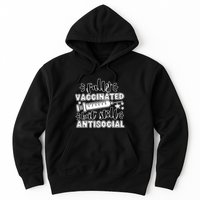 Fully Vaccinated But Still Antisocial Hoodie