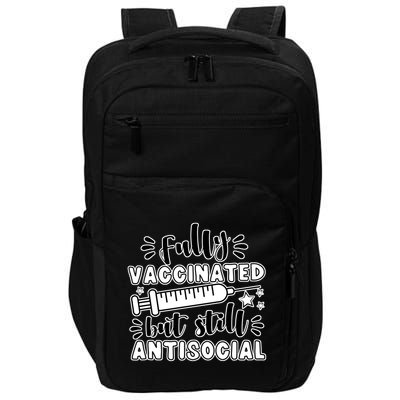 Fully Vaccinated But Still Antisocial Impact Tech Backpack