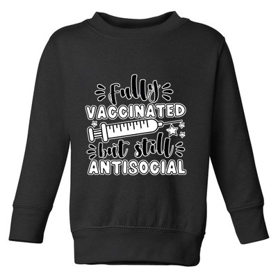 Fully Vaccinated But Still Antisocial Toddler Sweatshirt