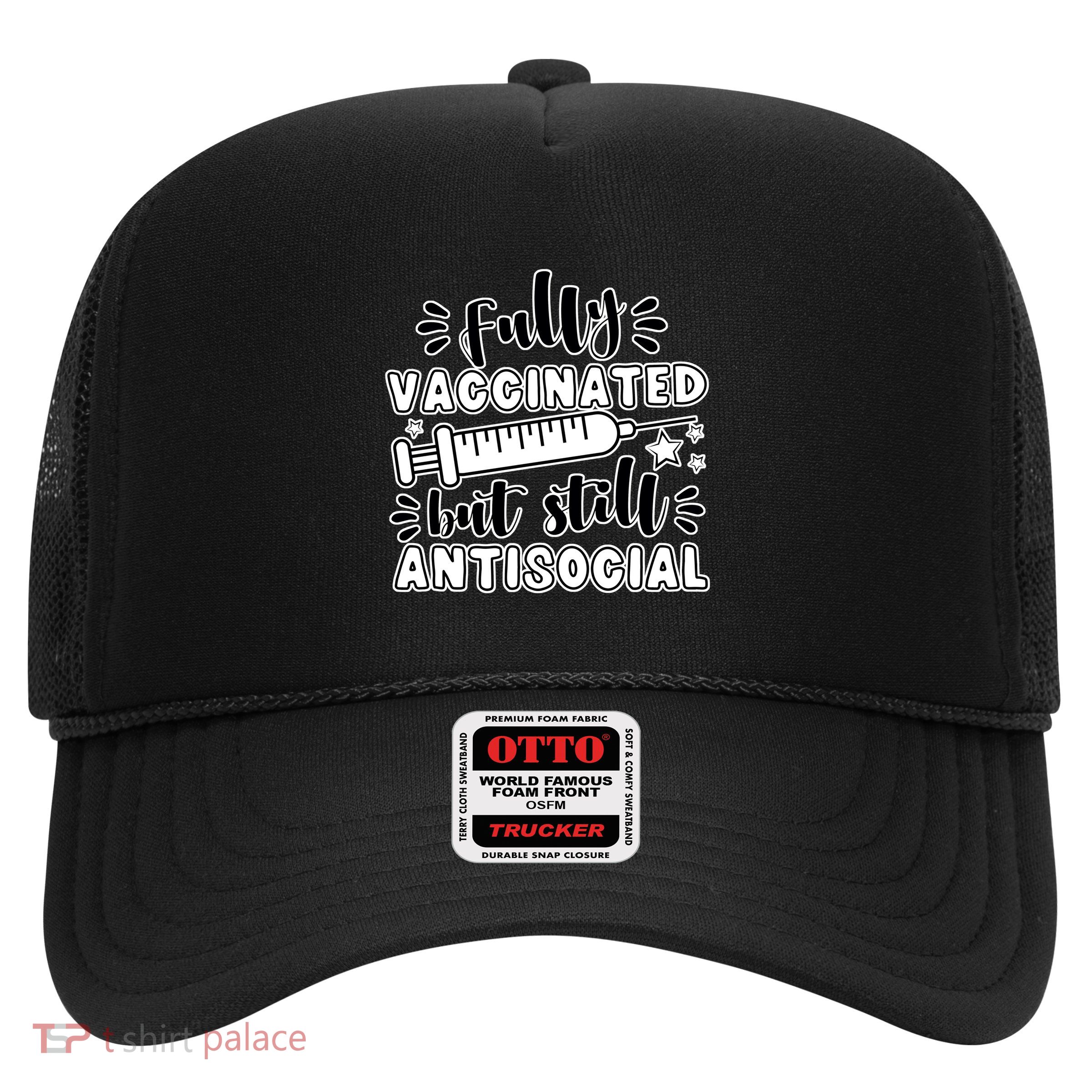 Fully Vaccinated But Still Antisocial Trucker Hat