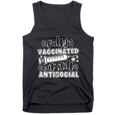 Fully Vaccinated But Still Antisocial Tank Top