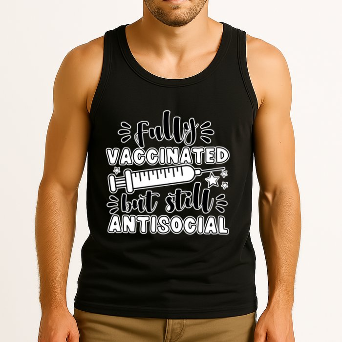 Fully Vaccinated But Still Antisocial Tank Top