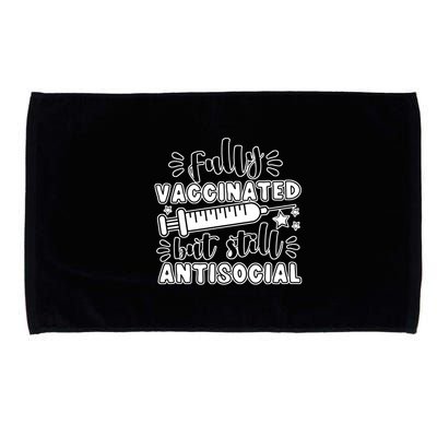 Fully Vaccinated But Still Antisocial Microfiber Hand Towel