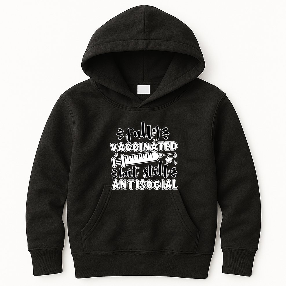 Fully Vaccinated But Still Antisocial Kids Hoodie