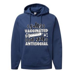 Fully Vaccinated But Still Antisocial Performance Fleece Hoodie